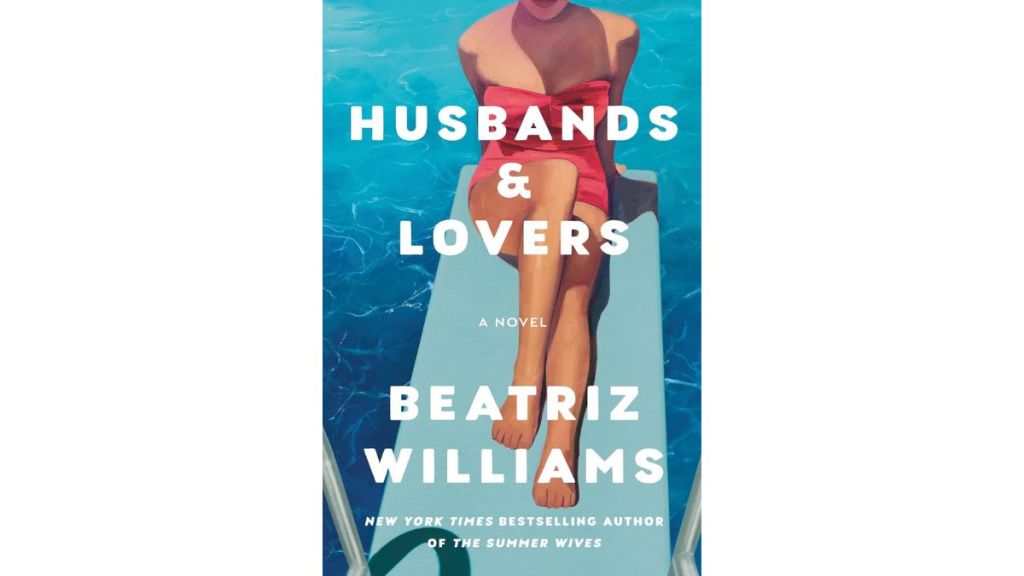 Husbands & Lovers by Beatriz Williams