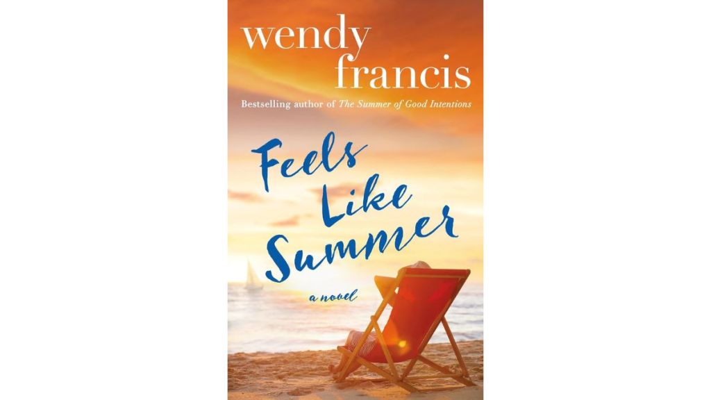 Feels Like Summer by Wendy Francis (summer romance books)