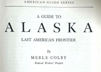 A guide to the Alaska that was (and in many ways still is)